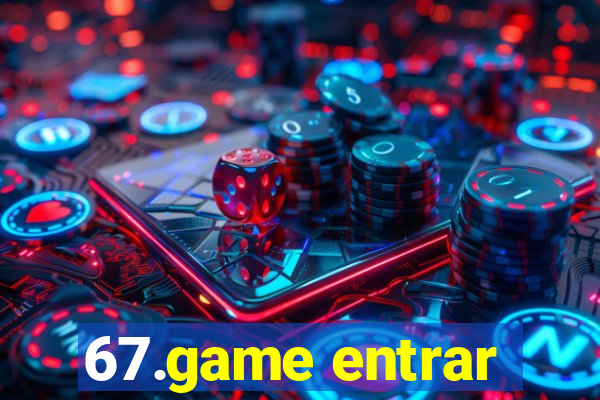 67.game entrar